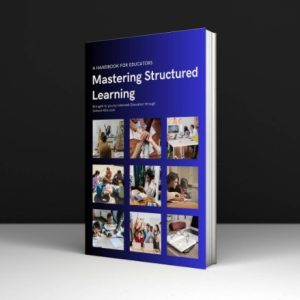 Mastering Structured Learning: A Guide For Teachers